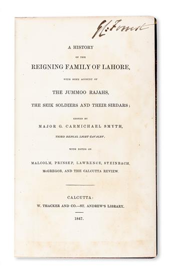 SMYTH, GEORGE CARMICHAEL, editor. A History of the Reigning Family of Lahore.  1847